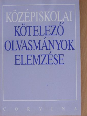 Kelecsényi László - Középiskolai kötelező olvasmányok elemzése [antikvár]