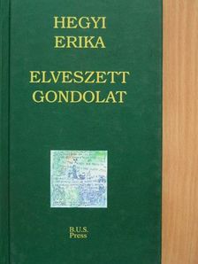 Hegyi Erika - Elveszett gondolat [antikvár]