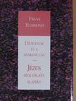 Frank Hammond - Démonok és a szabadulás/Jézus szolgálata alapján [antikvár]