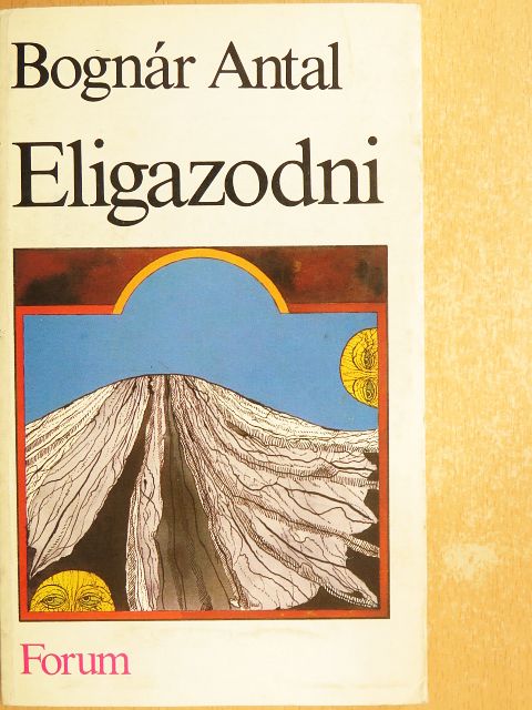Bognár Antal - Eligazodni [antikvár]