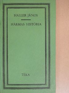 Haller János - Hármas história [antikvár]
