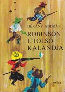 DÉKÁNY ANDRÁS - Robinson utolsó kalandja [antikvár]