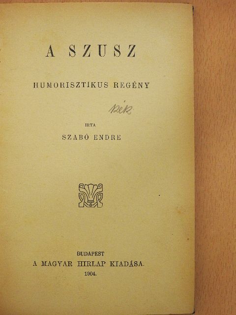 Szabó Endre - A szusz [antikvár]