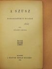 Szabó Endre - A szusz [antikvár]