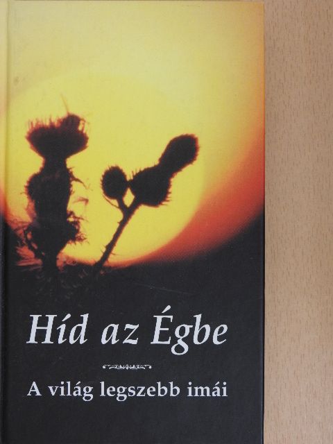Batthyány-Strattmann László - Híd az Égbe [antikvár]