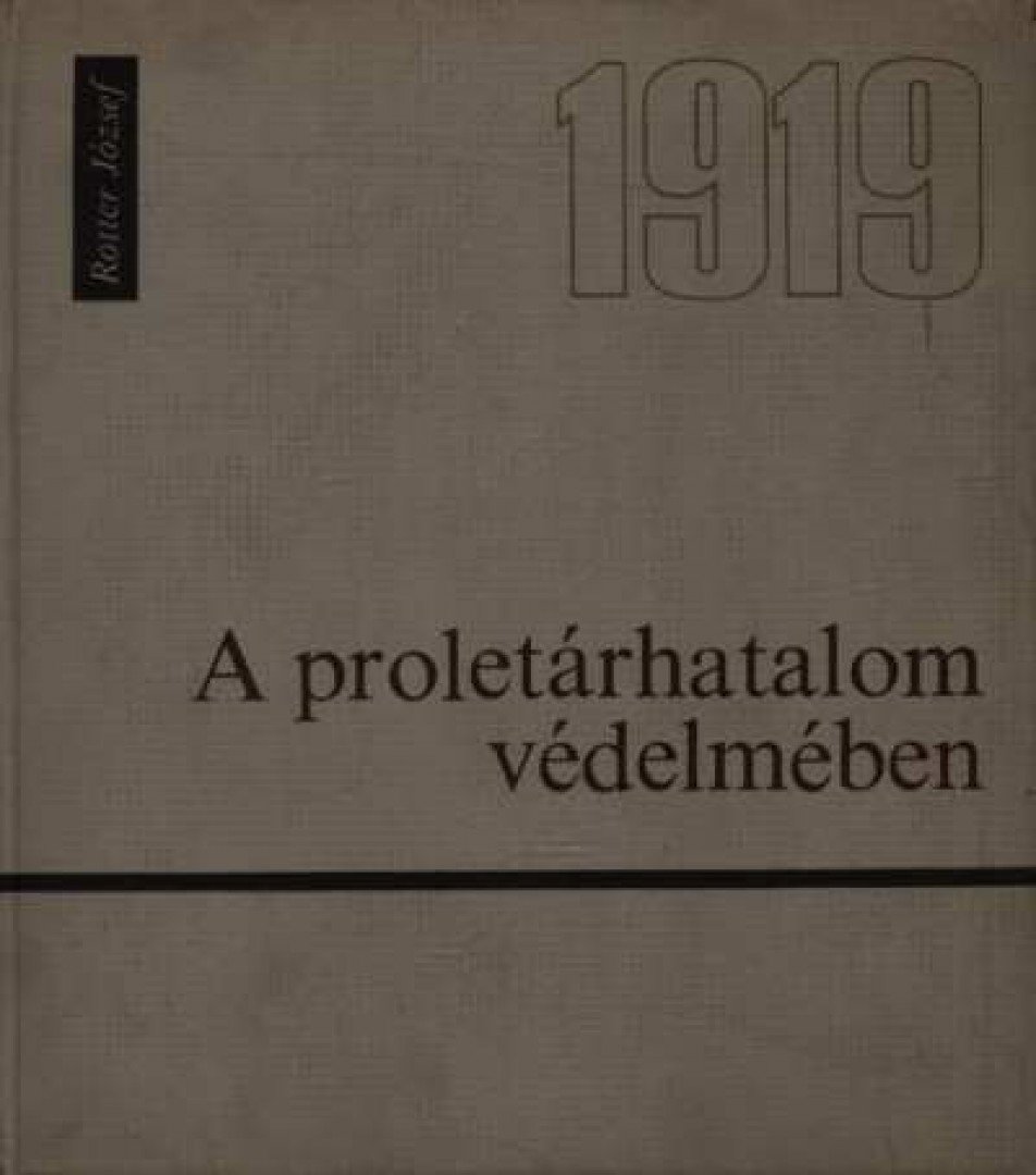 Rotter József - A proletárhatalom védelmében [antikvár]