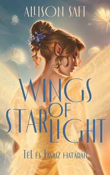 ALLISON SAFT - Wings of starlight - Tél és Tavasz határán