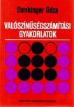 Denkinger Géza - Valószínűségszámítási gyakorlatok [antikvár]