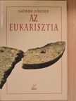 Görbe József - Az eukarisztia [antikvár]
