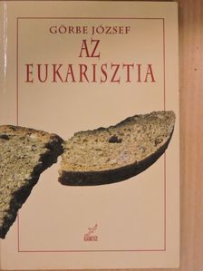 Görbe József - Az eukarisztia [antikvár]