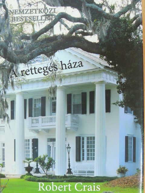 Robert Crais - A rettegés háza [antikvár]