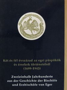 Löffler Erzsébet - Két és fél évszázad az egri püspökök és érsekek történetéből (1699-1943) [antikvár]