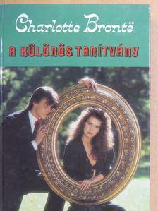 Charlotte Brontë - A különös tanítvány [antikvár]