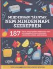 Mattenheim Gréta - Mindennapi tárgyak nem mindennapi szerepben [antikvár]