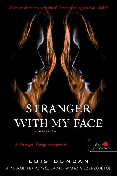 Lois Duncan - Stranger with my Face - A másik ÉN [szépséghibás]