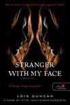 Lois Duncan - Stranger with my Face - A másik ÉN [szépséghibás]
