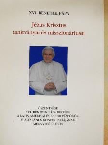 XVI. Benedek pápa - Jézus Krisztus tanítványai és misszionáriusai [antikvár]