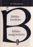DR. TÓTH KÁLMÁN - Bibliafordítás - Bibliamagyarázás [antikvár]