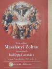 Isten szolgája Meszlényi Zoltán vértanú püspök boldoggá avatása [antikvár]