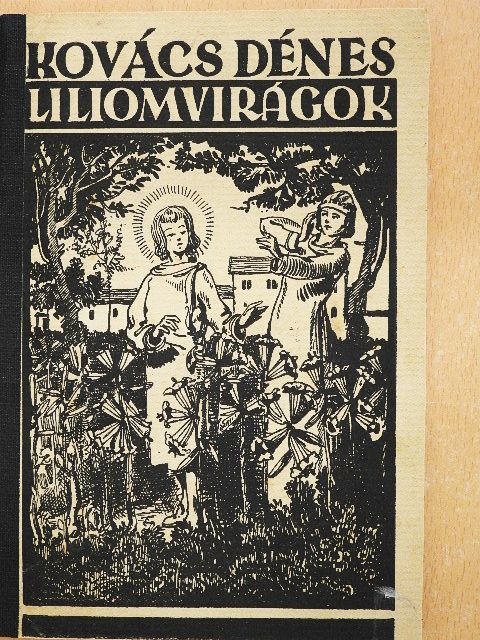 Kovács Dénes - Liliomvirágok [antikvár]