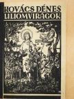 Kovács Dénes - Liliomvirágok [antikvár]