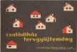 Családiház tervgyüjtemény [antikvár]