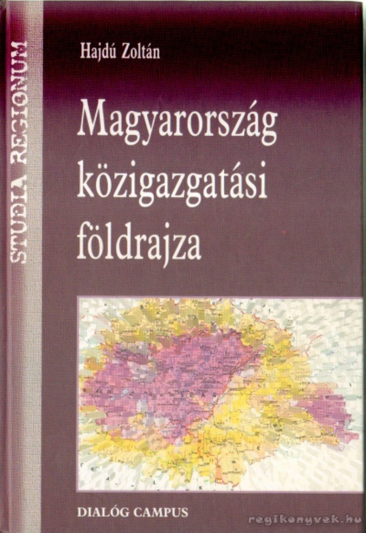 HAJDÚ ZOLTÁN - Magyarország közigazgatási földrajza [antikvár]