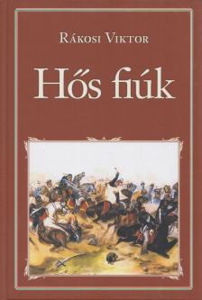 Rákosi Viktor - Hős fiúk [antikvár]