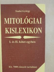 Szabó György - Mitológiai kislexikon I-II. [antikvár]