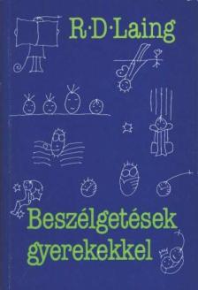 R. D. Laing - Beszélgetések gyerekekkel [antikvár]