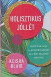 Keisha Blair - Holisztikus jóllét [antikvár]