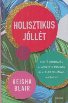 Keisha Blair - Holisztikus jóllét [antikvár]