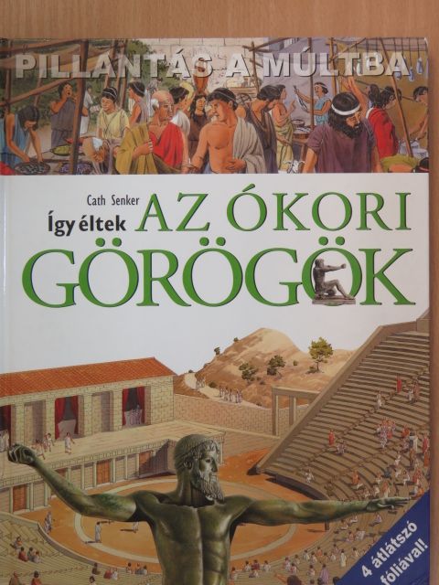 Cath Senker - Így éltek az ókori görögök [antikvár]