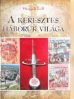 Hunyadi Zsolt - A keresztes háborúk világa [antikvár]