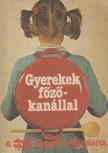 Pákozdi Judit, Molnár Zsuzsa - Gyerekek főzőkanállal [antikvár]