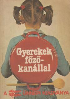 Pákozdi Judit, Molnár Zsuzsa - Gyerekek főzőkanállal [antikvár]