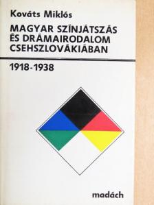 Kováts Miklós - Magyar színjátszás és drámairodalom Csehszlovákiában [antikvár]