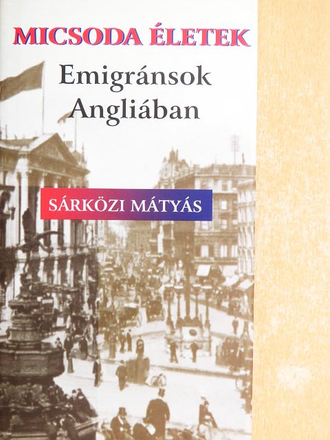 Sárközi Mátyás - Micsoda életek [antikvár]