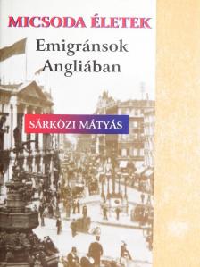 Sárközi Mátyás - Micsoda életek [antikvár]