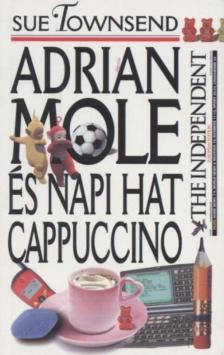 Sue Townsend - Adrian Mole és napi hat cappuccino [antikvár]