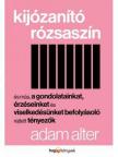 Alter, Adam - Kijózanító rózsaszín [antikvár]