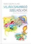 Kovács Zoltán Vilmos - Világcsavargó szélkölykök