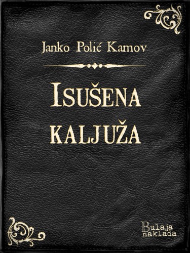 Kamov Janko Poliæ - Isu¹ena kalju¾a [eKönyv: epub, mobi]