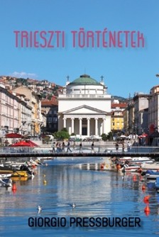 Giorgio Pressburger - Trieszti történetek [eKönyv: epub, mobi]