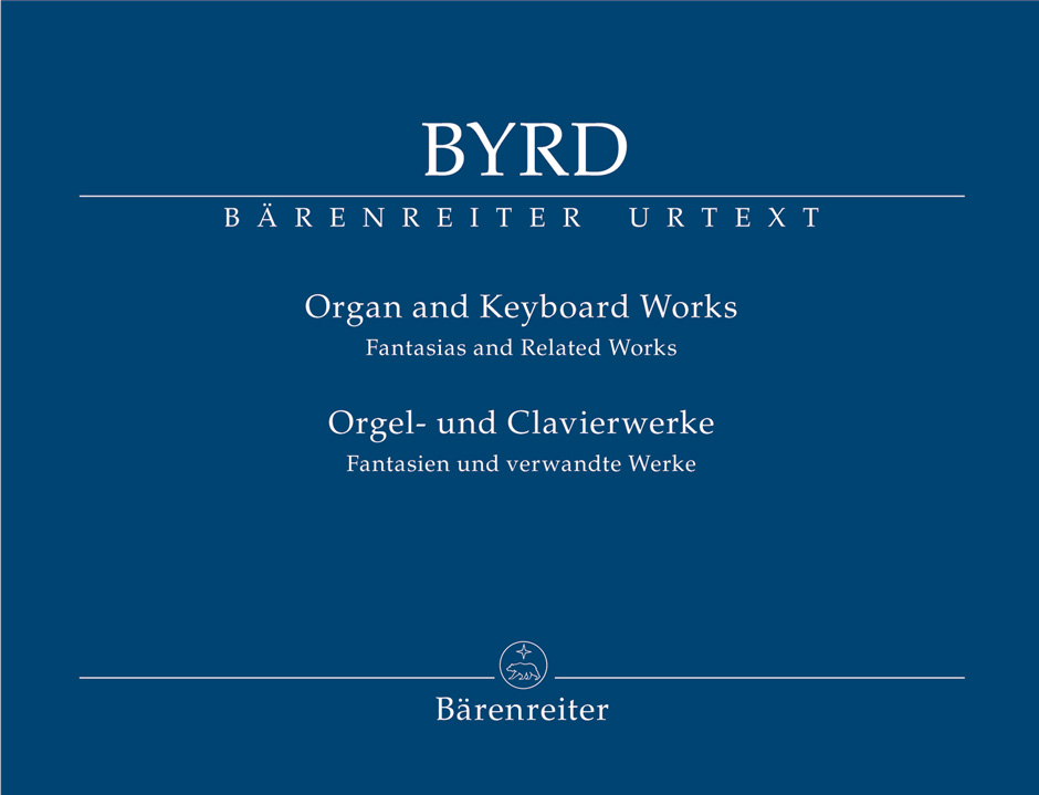 BYRD - ORGAN AND KEYBOARD WORKS. FANTASIAS AND RELATED WORKS