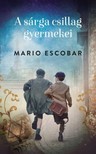 Mario Escobar - A sárga csillag gyermekei [eKönyv: epub, mobi]