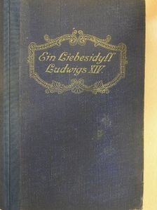 Dora Duncker - Ein Liebesidyll Ludwigs XIV. [antikvár]
