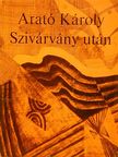 Arató Károly - Szivárvány után [antikvár]