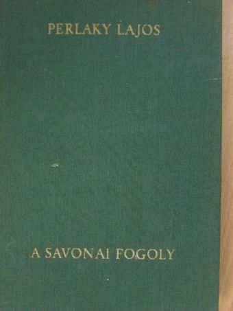 Perlaky Lajos - A savonai fogoly [antikvár]
