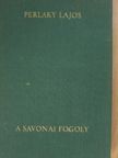 Perlaky Lajos - A savonai fogoly [antikvár]